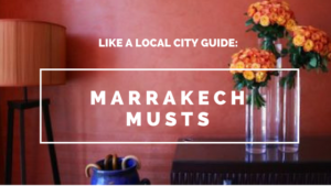 Marrakech Musts