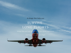 Long Haul Flight Survival Tips