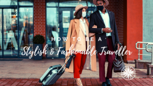 stylish and fashionable travel